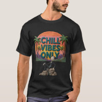 Chill Vibes OnlyT-Shirt