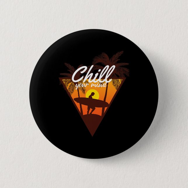 Chill Your Mind Ocean Beach Summer Tropical Vibes  2 Inch Round Button (Front)