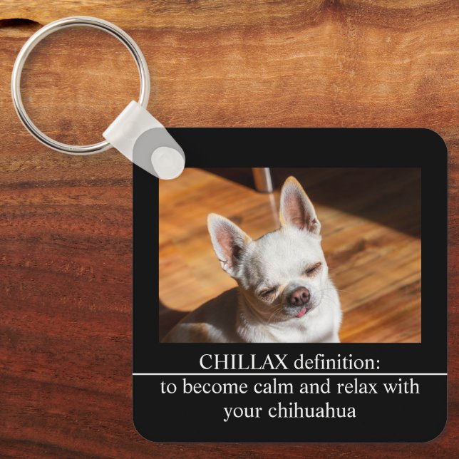 Chillax Chihuahua sleepy relaxed Custom Photo text Keychain (Front)