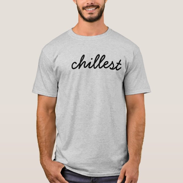 Chillest T-shirt (Front)