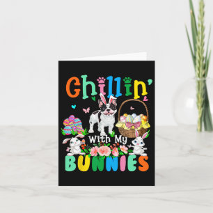 Chillin#39; With My Bunnies Easter Day Bunnies Fre Card