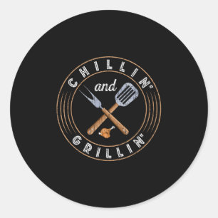Chillin And Grillin Funny Barbeque Grilled Bbq Lov Classic Round Sticker