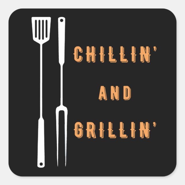 Chillin' and Grillin' Square Sticker (Front)