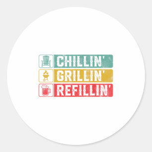 Chillin Grillin Refillin Bbq Pit Meat Smoker Grill Classic Round Sticker