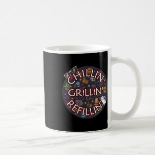 Chillin Grillin Refillin Crazy Funny Beer Bbq  Coffee Mug
