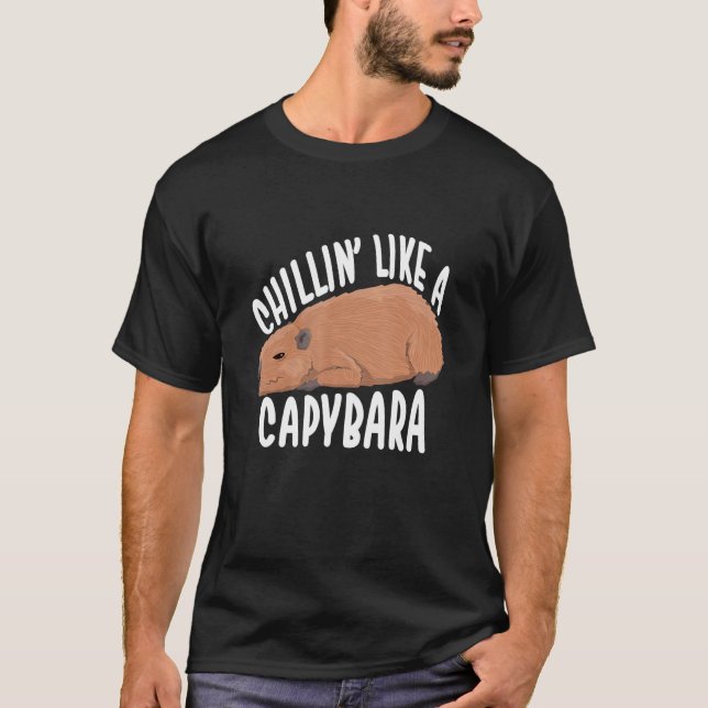 Chillin Like A Capybara Ok I Pull Up Cute Animals T-Shirt (Front)
