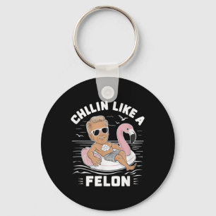 Chillin Like A Felon Funny Trump For President Sum Keychain