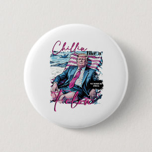 Chillin Like A Felon Funny Trump Summer President 2 Inch Round Button
