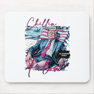 Chillin Like A Felon Funny Trump Summer President  Mouse Pad