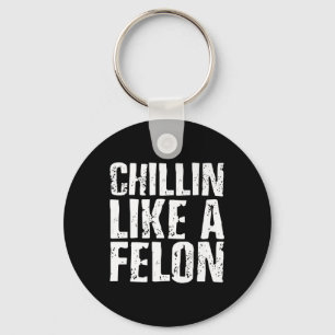 Chillin Like A Felon Retro Funny Trump 2024 Summer Keychain