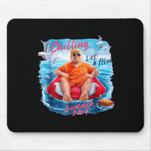 Chillin Like A Felon Summer 2024 90s 4th Of July T Mouse Pad