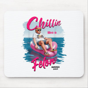 Chillin Like A Felon Summer 2024 90s 4th Of July T Mouse Pad