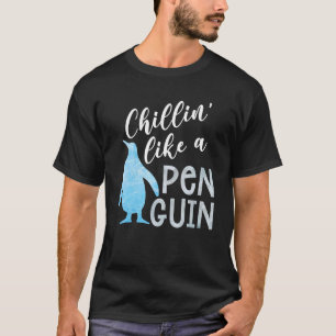 Chillin Like A Penguin   Penguin T-Shirt