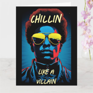 Chillin Like a Villain Greeting Card