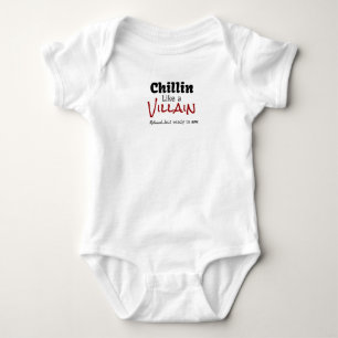 Chillin Like a Villain.  Relaxed…but ready to sin. Baby Bodysuit