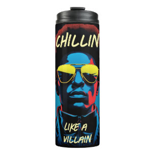 Chillin Like a Villain Thermal Tumbler