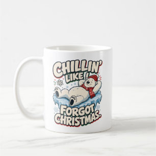 Chillin Like I Forgot Christmas Funny Polar Bear Coffee Mug