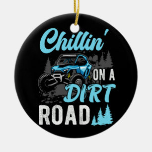 Chillin' On A Dirt Road Utv Utility Task Vehicle O Ceramic Ornament