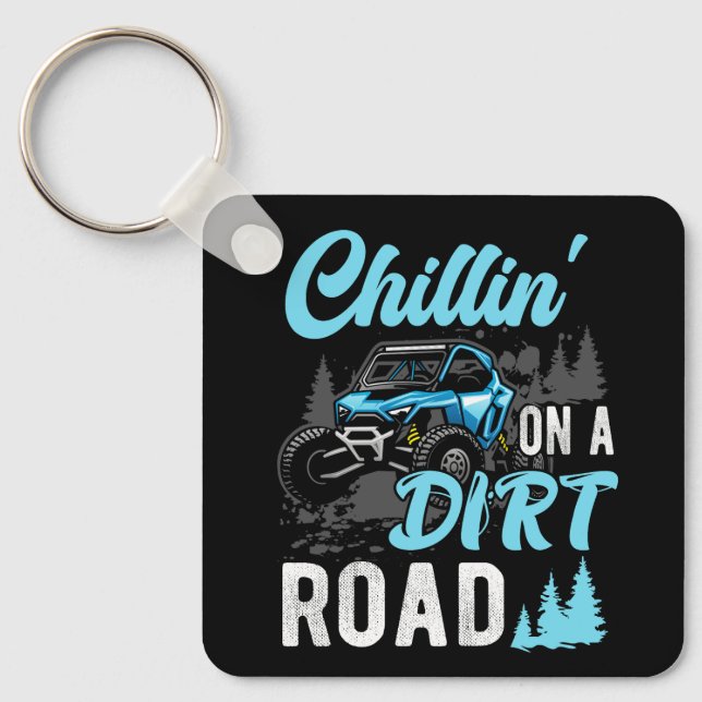 Chillin' On A Dirt Road Utv Utility Task Vehicle O Keychain (Front)