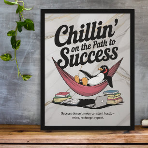 Chillin' on the Path to Success Penguin Poster