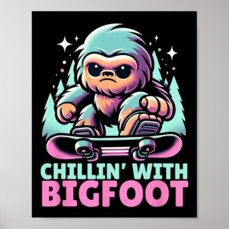 Chillin’ With Bigfoot Alpine Winter Sports Snowboa Poster