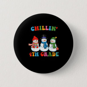 Chillin With My 4th Grade Snowmies Christmas Teach 2 Inch Round Button
