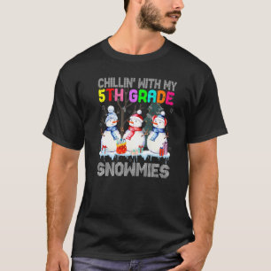 Chillin' With My 5th Grade Snowmies Santa Teacher T-Shirt