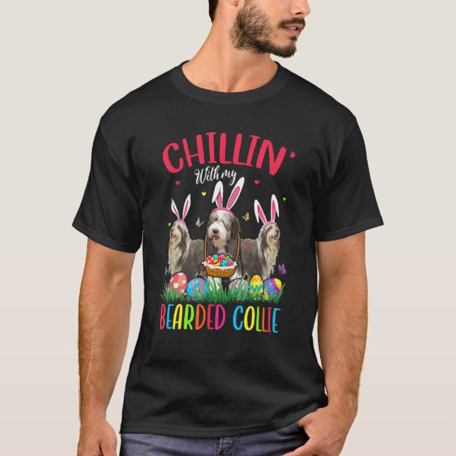 Chillin' With My Bearded Collie Easter Eggs Happy  T-Shirt (Front)