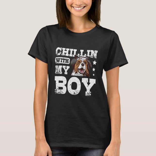 Chillin with my boy aussie australian shepherd T-Shirt (Front)