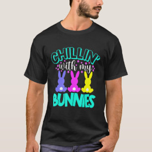 Chillin' With My Bunnies  Funny Rabbit Happy Easte T-Shirt