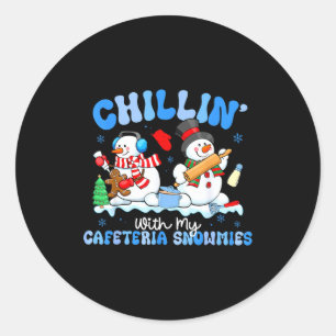 Chillin With My Cafeteria Snowmies Lunch Lady Chri Classic Round Sticker