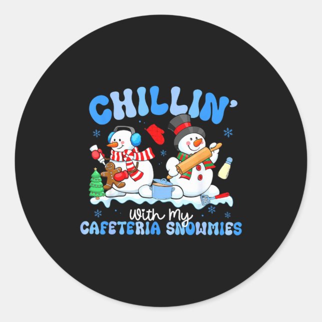 Chillin With My Cafeteria Snowmies Lunch Lady Chri Classic Round Sticker (Front)