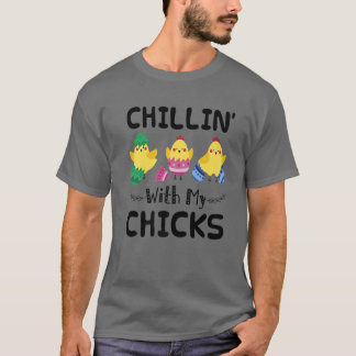 Chillin' With My Chicks Easter Day Funny T-Shirt