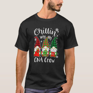 Chillin' With My Cna Crew Nurse Gnome Gnomies Chri T-Shirt