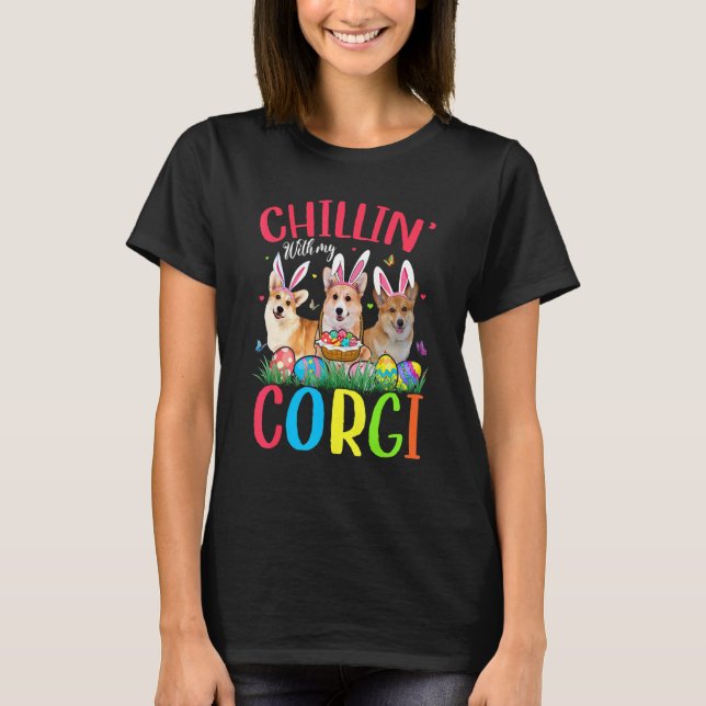Chillin' With My Corgi Easter Eggs Happy Easter T-Shirt (Front)