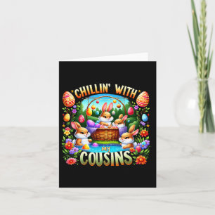 Chillin' With My Cousin Easter Day Egg Hunt Happy  Card