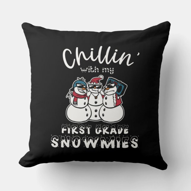 Chillin' With My First Grade Snowmies Throw Pillow (Front)