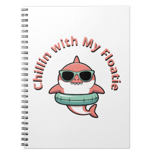 Chillin’ with My Floatie   Shark Baby Kids Notebook