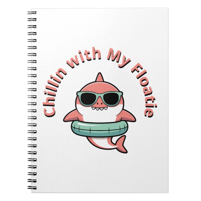 Chillin’ with My Floatie | Shark Baby Kids Notebook (Front)