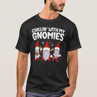 Chillin With My Gnomies Christmas Matching Family  T-Shirt