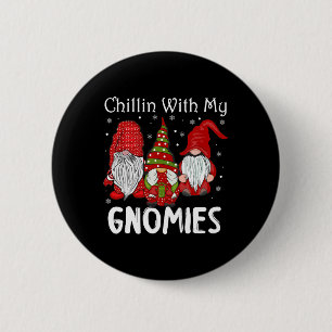 Chillin With My Gnomies Christmas Pamajas Family F 2 Inch Round Button