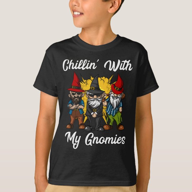 Chillin With My Gnomies Funny Garden Gnomes T-Shirt (Front)