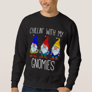 Chillin' With My Gnomies Garden Gnomes Funny Fanta Sweatshirt