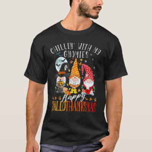 Chillin' With My Gnomies Happy Hallothanksmas Gnom T-Shirt