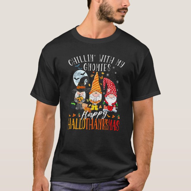 Chillin' With My Gnomies Happy Hallothanksmas Gnom T-Shirt (Front)