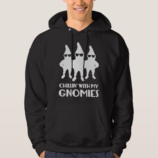 Chillin' With My Gnomies Hoodie (Front)