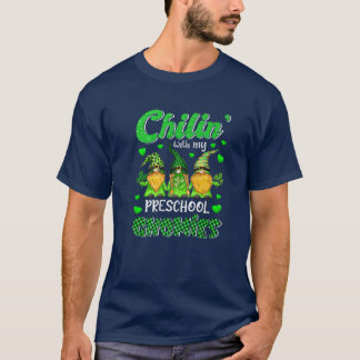 Chillin' With My Gnomies Preschool Happy St Patric T-Shirt
