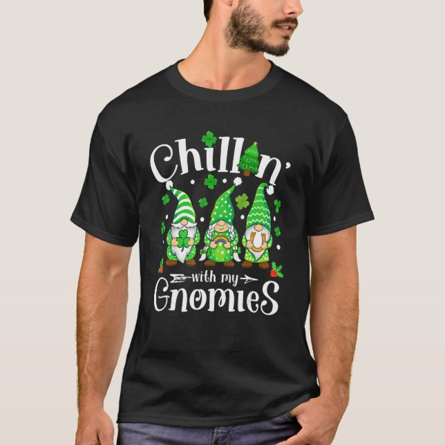 Chillin With My Gnomies St Patricks Day Shamrock I T-Shirt (Front)