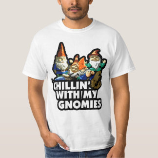 Chillin With My Gnomies T-Shirt