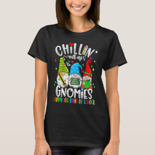 Chillin With My Gnomies Teacher Gnomes 100 Days of T-Shirt